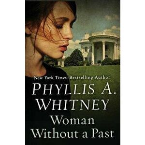 Woman Without a Past, Paperback - Phyllis a. Whitney imagine