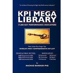 Kpi Mega Library: 17, 000 Key Performance Indicators, Paperback - Rachad Baroudi Phd imagine