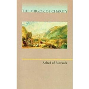 Aelred of Rievaulx: Mirror of Charity, Paperback - Aelred imagine
