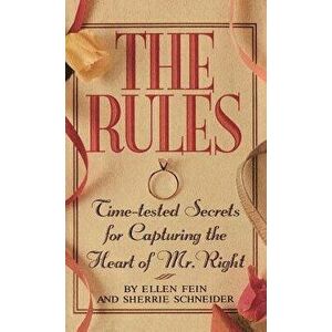 The Rules (Tm): Time-Tested Secrets for Capturing the Heart of Mr. Right, Hardcover - Ellen Fein imagine