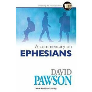 A Commentary on Ephesians, Paperback - David Pawson imagine
