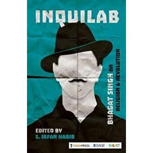 Inquilab: Bhagat Singh on Religion & Revolution, Paperback - S. Irfan Habib imagine