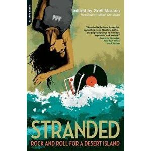 Stranded: Rock and Roll for a Desert Island, Paperback - Greil Marcus imagine