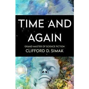 Time and Again, Paperback - Clifford D. Simak imagine