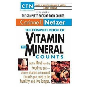 Complete Vitamin and Mineral Counts, Paperback - Corinne T. Netzer imagine