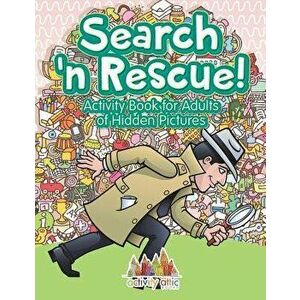 Book - Search N' Rescue Activity Book for Adults of Hidden Pictures, Paperback - Activity Attic imagine