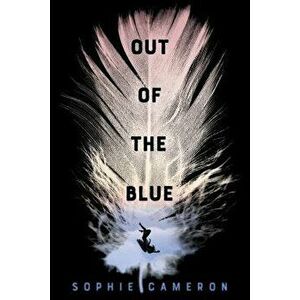 Out of the Blue, Paperback - Sophie Cameron imagine