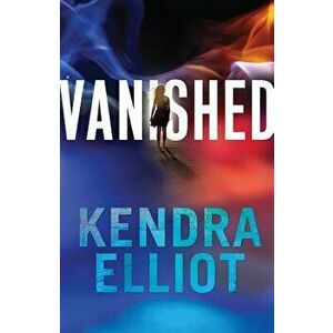 Vanished, Paperback - Kendra Elliot imagine