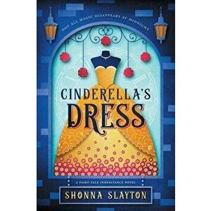 Cinderella's Dress, Paperback - Shonna Slayton imagine