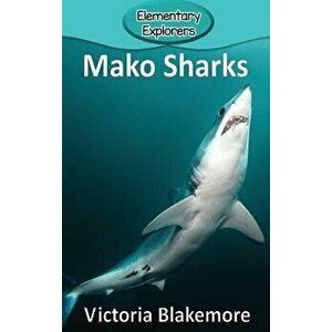Mako Sharks, Hardcover - Victoria Blakemore imagine