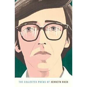 The Collected Poems of Kenneth Koch, Paperback - Kenneth Koch imagine