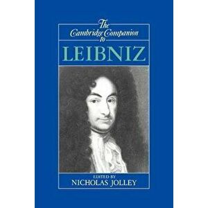 The Cambridge Companion to Leibniz, Paperback - Nicholas Jolley imagine