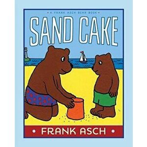 Sand Cake, Hardcover - Frank Asch imagine
