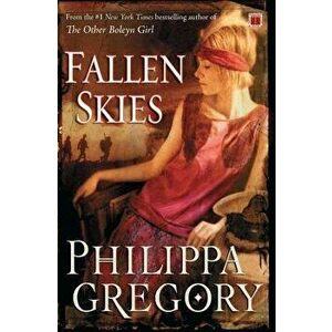 Fallen Skies, Paperback - Philippa Gregory imagine
