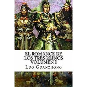 El Romance de Los Tres Reinos, Volumen I: Auge Y Ca da de Dong Zhuo, Paperback - Ricardo Cebrian imagine