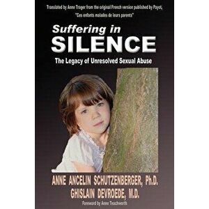 Suffering in Silence: The Legacy of Unresolved Sexual Abuse, Paperback - Ghislain Devroede imagine