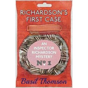 Richardson's First Case: An Inspector Richardson Mystery, Paperback - Basil Thomson imagine