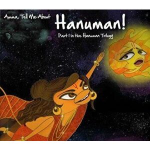 Amma, Tell Me about Hanuman!: Part 1 in the Hanuman Trilogy, Paperback - Bhakti Mathur imagine