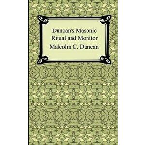 Duncan's Masonic Ritual and Monitor, Paperback - Malcolm C. Duncan imagine