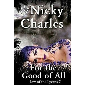 For the Good of All, Paperback - Nicky Charles imagine