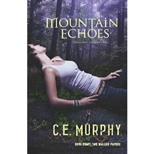 Mountain Echoes, Paperback - C. E. Murphy imagine