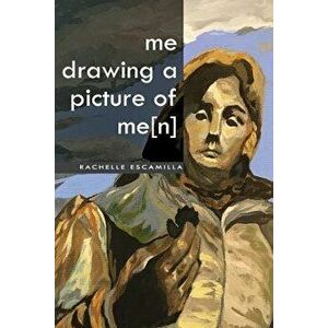 Me Drawing a Picture of Me[n], Paperback - Rachelle Escamilla imagine
