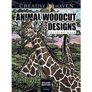 Creative Haven Deluxe Edition Animal Woodcut Designs Coloring Book, Paperback - Tim Foley imagine