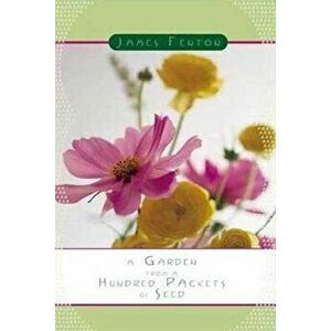 A Garden from a Hundred Packets of Seed, Paperback - James Fenton imagine