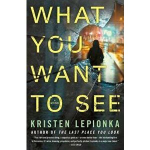 What You Want to See: A Mystery, Paperback - Kristen Lepionka imagine