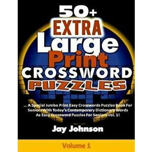50+ Extra Large Print Crossword Puzzles: A Special Jumbo Print Easy Crosswords Puzzles Book for Seniors with Today's Contemporary Dictionary Words as, imagine
