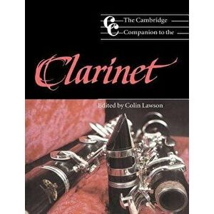 The Cambridge Companion to the Clarinet, Paperback - Colin Lawson imagine
