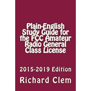 Plain-English Study Guide for the FCC Amateur Radio General Class License - Richard P. Clem imagine