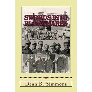 Swords Into Plowshares: Minnesota's POW Camps During World War Two, Paperback - Mr Dean B. Simmons imagine