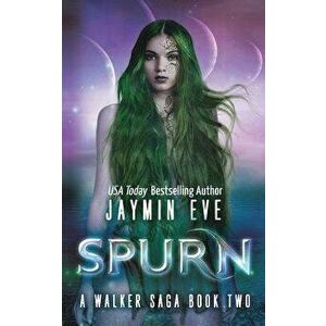 Spurn: A Walker Saga Book Two, Paperback - Jaymin Eve imagine