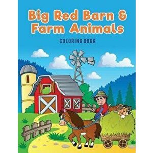 Big Red Barn and Farm Animals Coloring Book, Paperback - Coloring Pages for Kids imagine