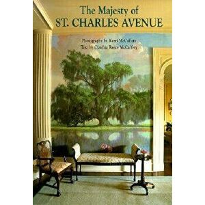 The Majesty of St. Charles Avenue, Hardcover - Kerri McCaffety imagine