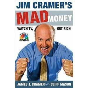Jim Cramer's Mad Money: Watch Tv, Get Rich, Hardcover - James J. Cramer imagine