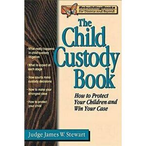 The Child Custody Book, Paperback - James W. Stewart imagine