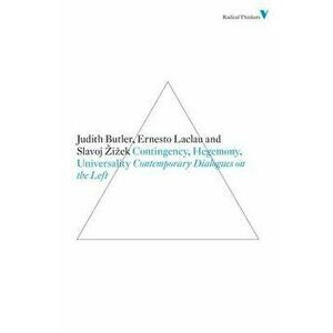 Contingency, Hegemony, Universality: Contemporary Dialogues on the Left, Paperback - Judith Butler imagine
