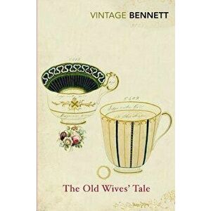 The Old Wives' Tale, Paperback - Arnold Bennett imagine