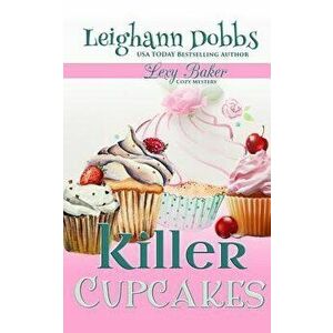 Killer Cupcakes, Paperback - Leighann Dobbs imagine
