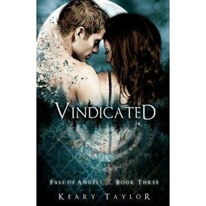 Vindicated: Fall of Angels, Paperback - Keary Taylor imagine