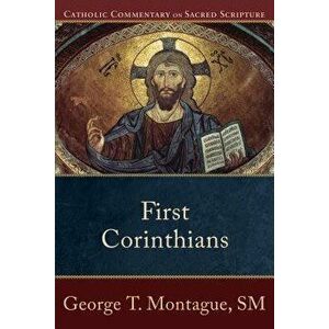 First Corinthians, Paperback - George T. Montague imagine