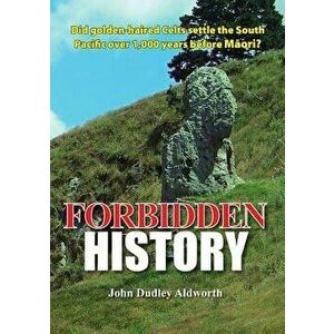 Forbidden History, Paperback - John Dudley Aldworth imagine