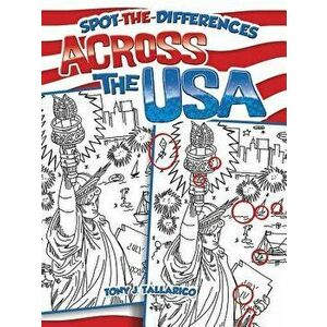 Spot-The-Differences Across the USA, Paperback - Tony J. Tallarico imagine