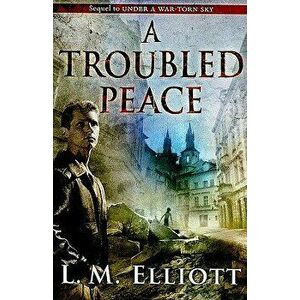 A Troubled Peace - L. M. Elliott imagine