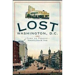 Lost Washington, D.C., Paperback - John DeFerrari imagine