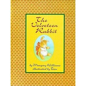 The Velveteen Rabbit: Or How Toys Become Real - Margery Williams imagine