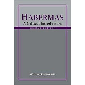Habermas: A Critical Introduction, Second Edition, Paperback - William Outhwaite imagine