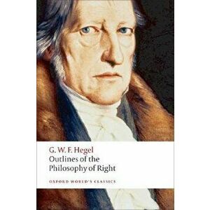 Outlines of the Philosophy of Right, Paperback - G. W. F. Hegel imagine